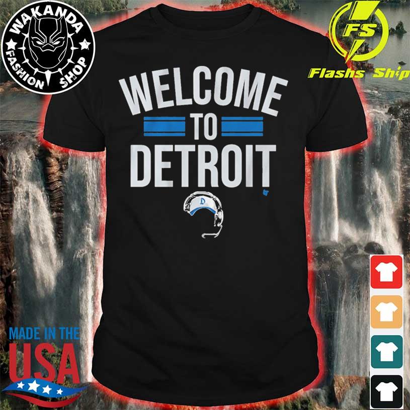 Detroit Lions welcome to Detroit shirt, hoodie, sweater, long