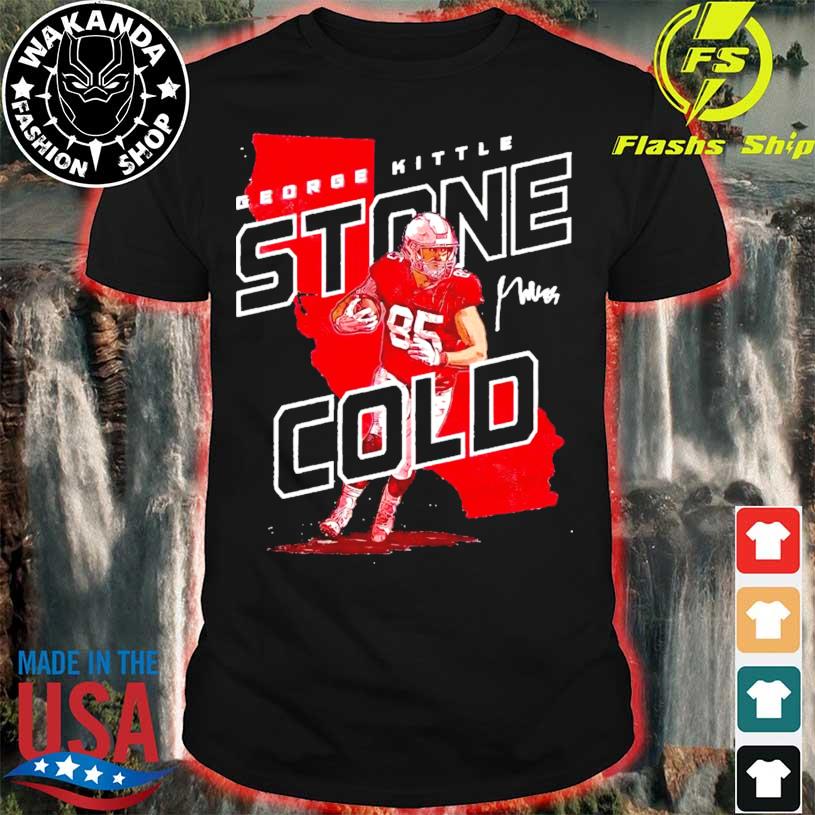 George Kittle San Francisco 49ers Stone Cold Signature Shirt, hoodie,  sweater, long sleeve and tank top