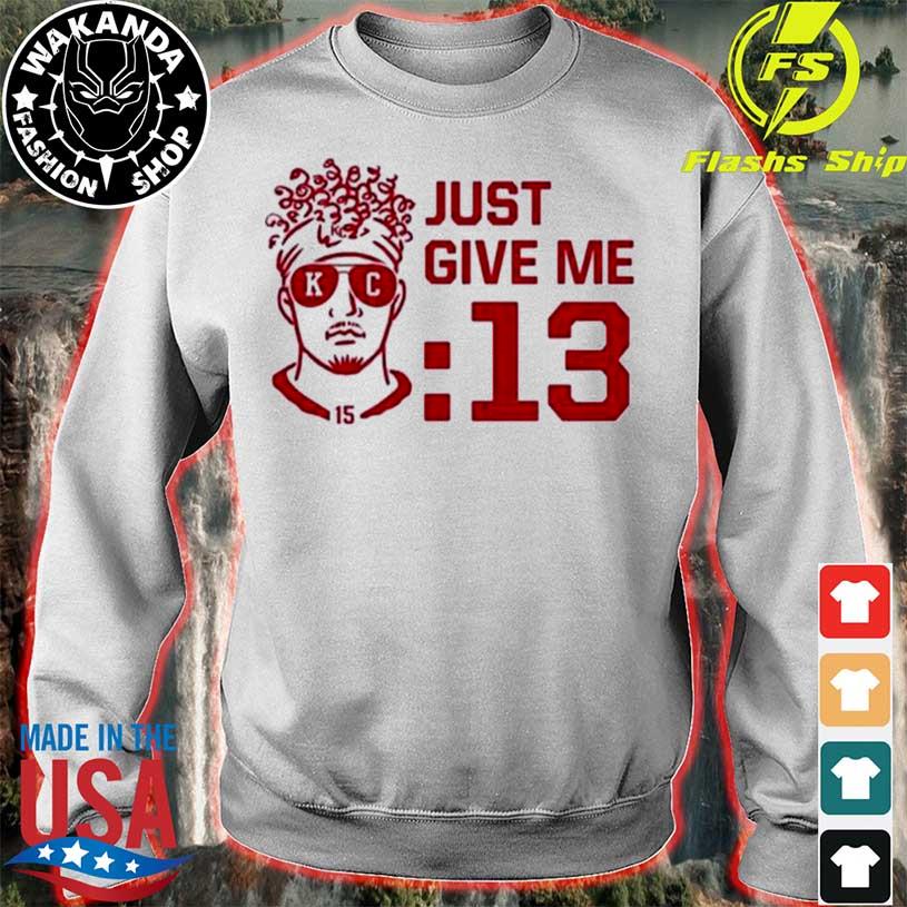 FREE shipping Patrick Mahomes Just Give Me 13 seconds kansas city chiefs  shirt, Unisex tee, hoodie, sweater, v-neck and tank top