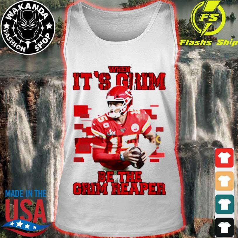 When It's Grim Be The Grim Reaper Patrick Mahomes Chiefs Football T-shirt,  hoodie, sweater, long sleeve and tank top