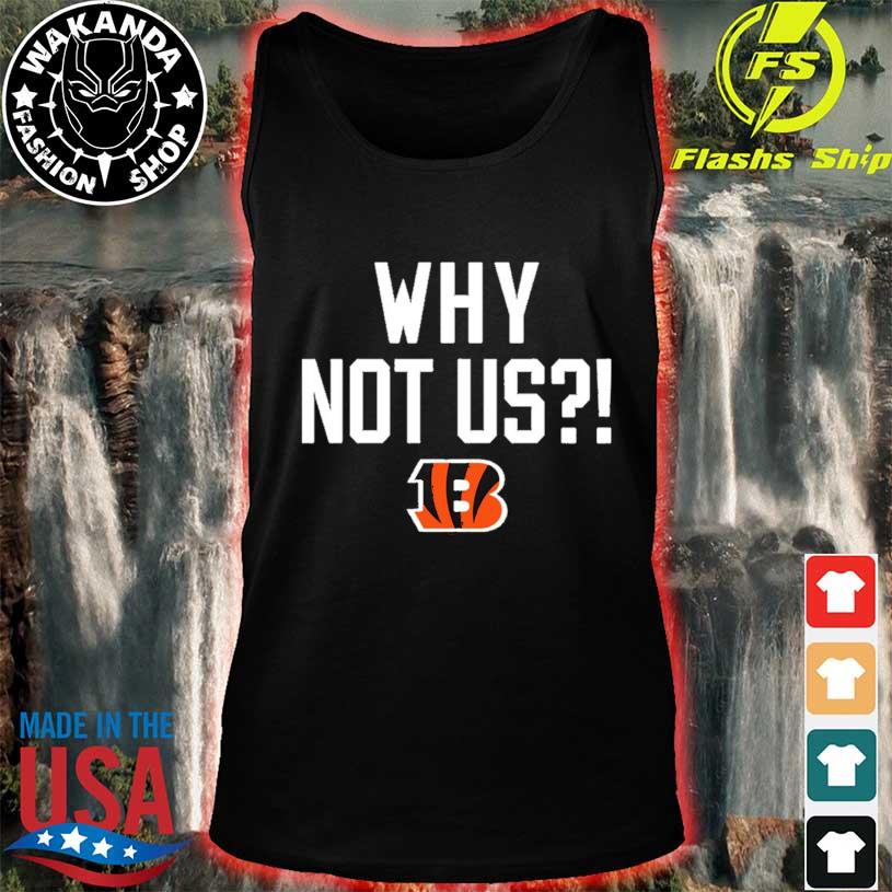 Why not us bengals homage merch cincinnatI bengals why not uss