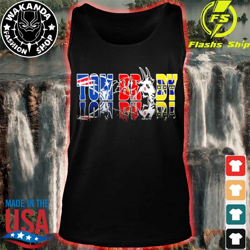 Tom Brady New England Patriot, Tampa Bay Buccaneers And Michigan Wolverines  Shirt, hoodie, sweater, ladies v-neck and tank top