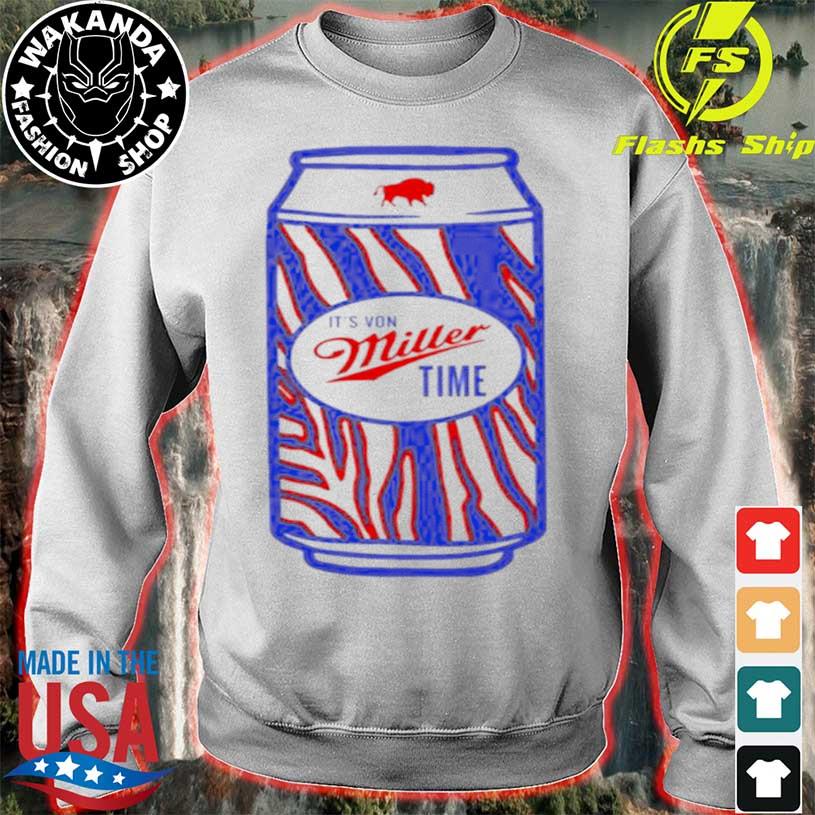 Beer Buffalo Bills Mafia Its Von Miller Time shirt, hoodie, sweater, long  sleeve and tank top