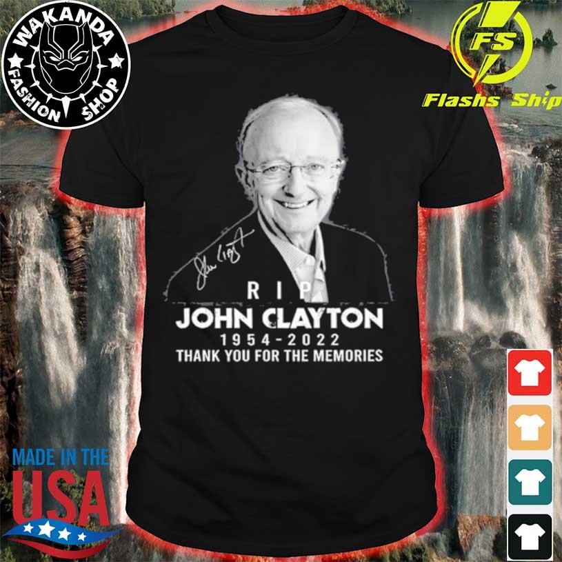 RIP John Clayton 1954-2022 Thanks For Memories T Shirt, hoodie, tank top,  sweater and long sleeve t-shirt