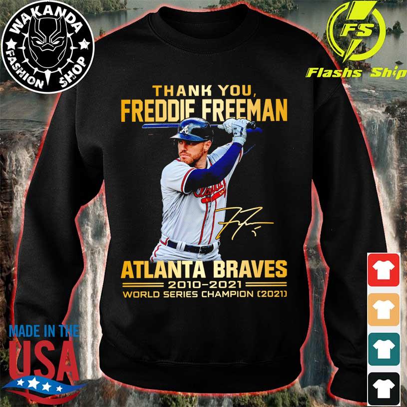Thank You Freddie Freeman Atlanta Braves 2010 2021 World Series Champion  2021 Shirt, hoodie, sweater, long sleeve and tank top