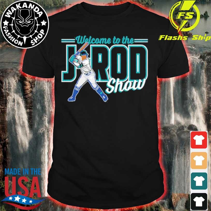 Julio Rodriguez Welcome To The J rod Show Seattle Mariners shirt, hoodie,  sweater, long sleeve and tank top