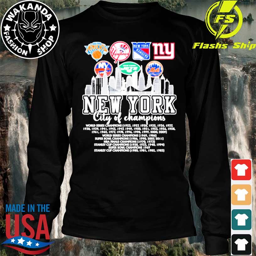 New york knicks and new york yankees and new york rangers and new york  giants and new york jets and new york mets new york city of champions  shirt, hoodie, sweater, long