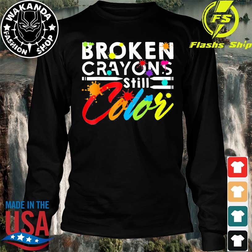 Broken Crayons Still Color Mental Health Awareness T-Shirt