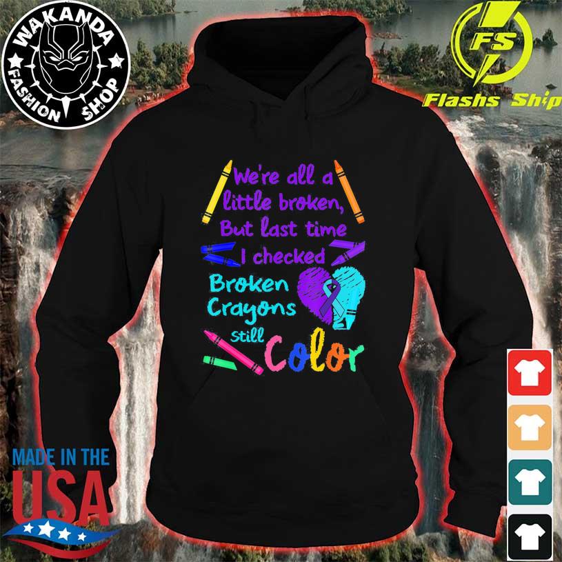 Broken Crayons Still Color Hoodie Sweatshirt T Shirt Suicide