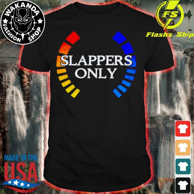 slappers only shirt