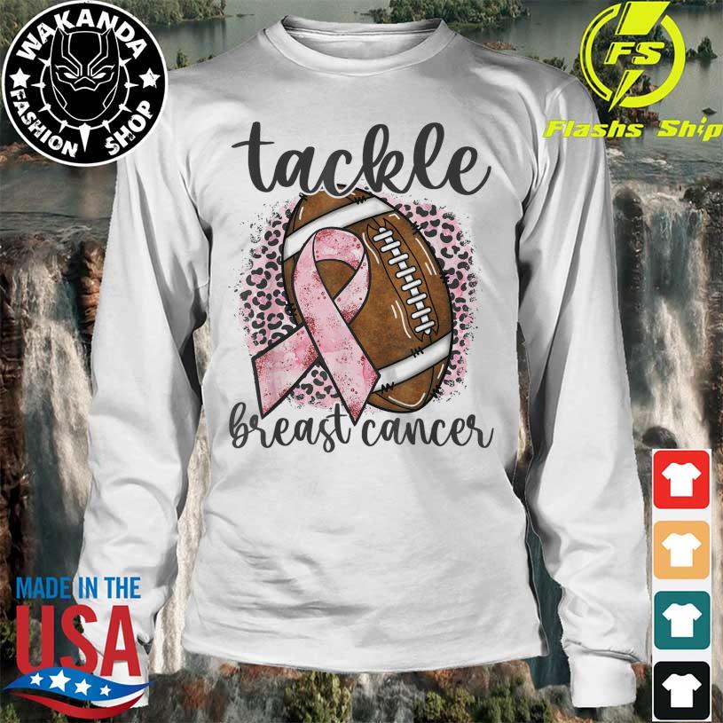 Tackle Cancer Fight Breast Cancer Shirt, hoodie, sweater, long