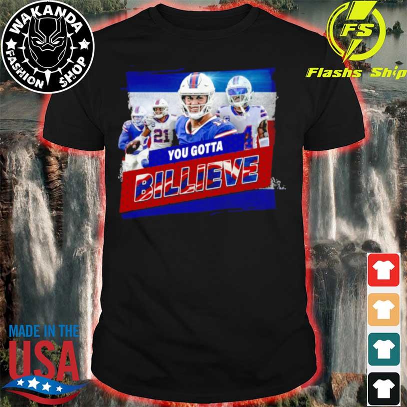 Official Buffalo Bills you gotta billieve T-shirt, hoodie, tank top, sweater  and long sleeve t-shirt