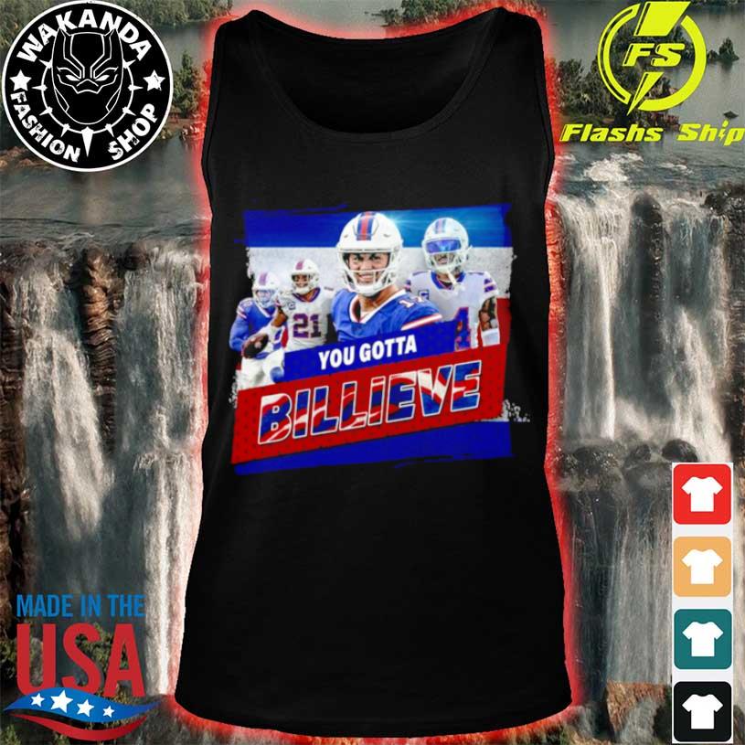 Buffalo Bills You Gotta Billieve T-Shirt, hoodie, sweater, long sleeve and  tank top