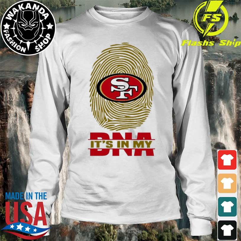 It's is in my dna san francisco 49ers shirt, hoodie, sweater, long sleeve  and tank top