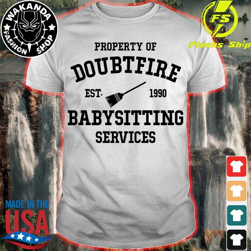 Property Of Mrs Doubtfire Babysitting Services Shirt