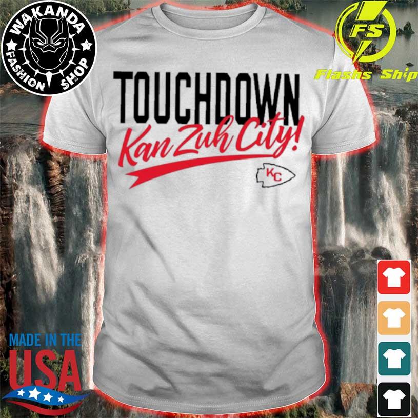 Best kansas City Chiefs Touchdown Kan Zuh City Shirt, hoodie, sweater, long  sleeve and tank top