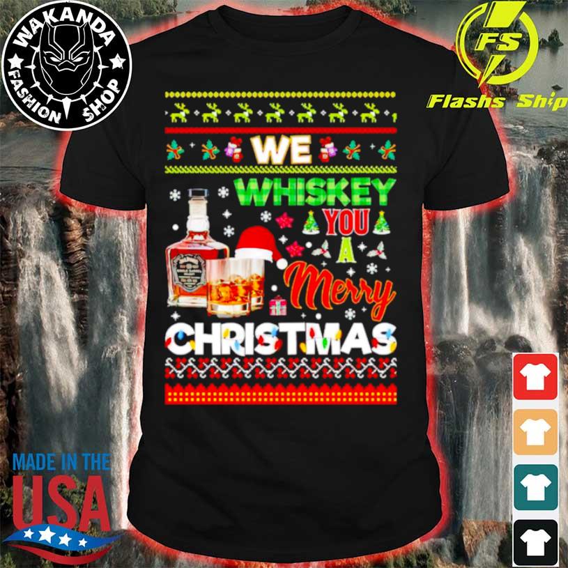 Best we whiskey you a Merry Christmas shirt
