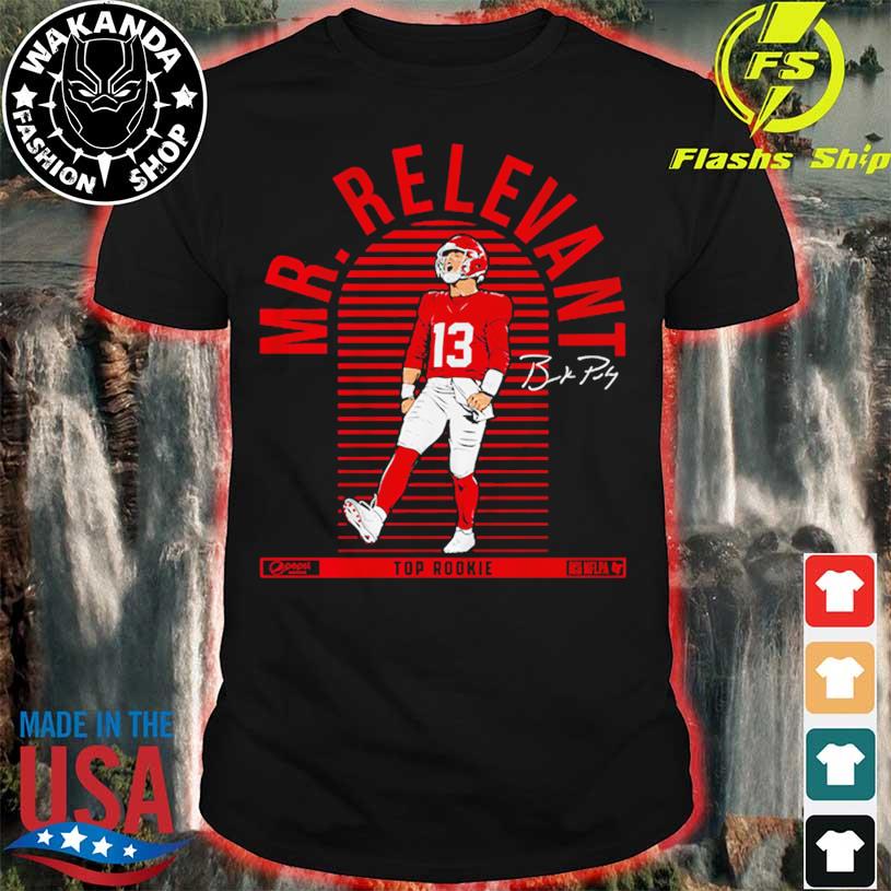 Brock Purdy mr. Relevant Shirt, hoodie, sweater, long sleeve and tank top