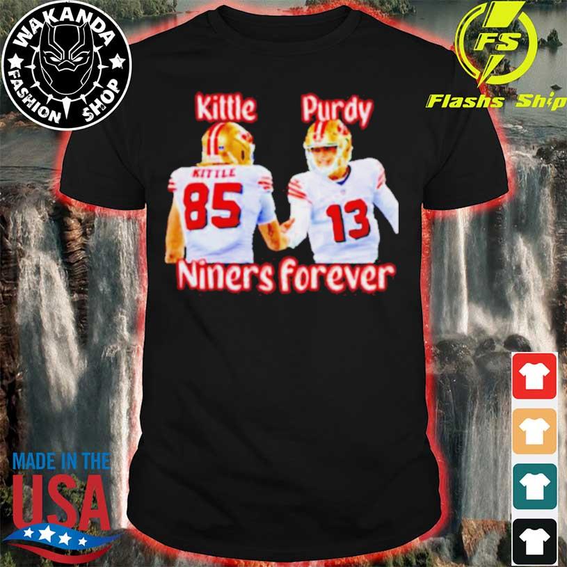 George Kittle and Brock Purdy Niners forever San Francisco 49ers shirt,  hoodie, sweater and v-neck t-shirt