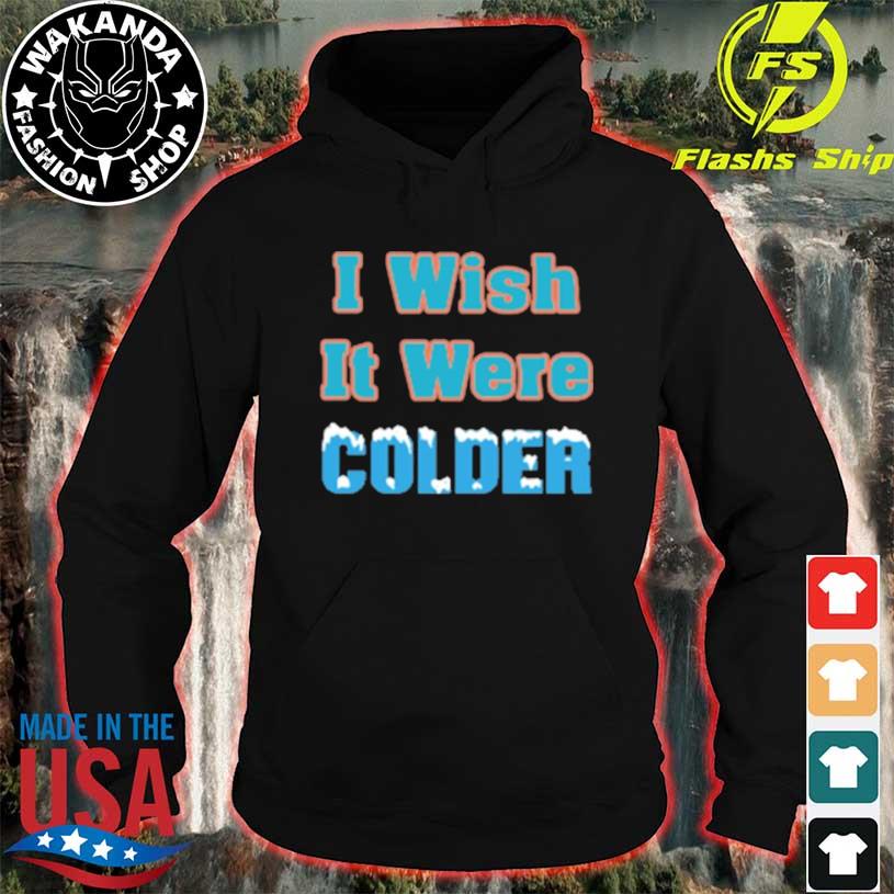 I Wish It Were Colder Shirt Mike McDaniel Dolphin Coach shirt, hoodie,  sweater, long sleeve and tank top