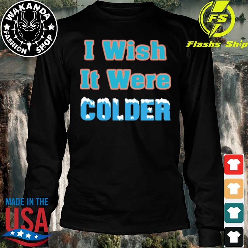 Mike McDaniel coach of Miami Dolphins I wish it were colder shirt, hoodie,  sweater, long sleeve and tank top