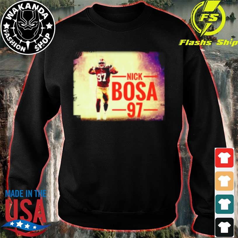 Nick bosa 49ers shirt, hoodie, sweater, long sleeve and tank top