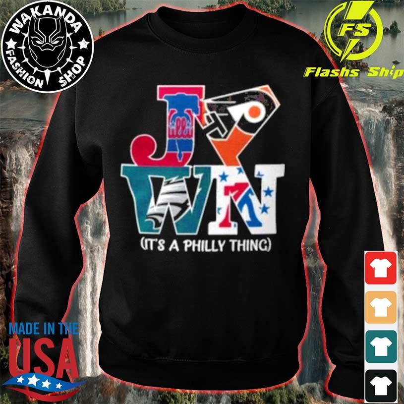 Philadelphia Teams Sports Jawn It's A Philly Thing 2022 Sweatshirt, hoodie,  sweater, long sleeve and tank top