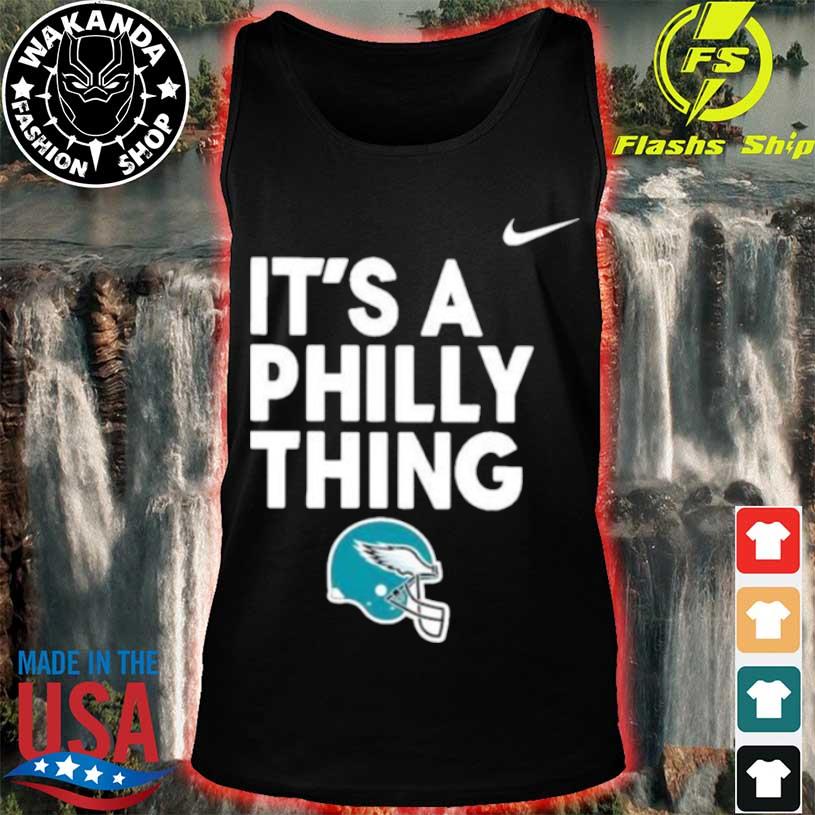 Nike Philadelphia Eagles it's a Philly thing Helmets shirt, hoodie