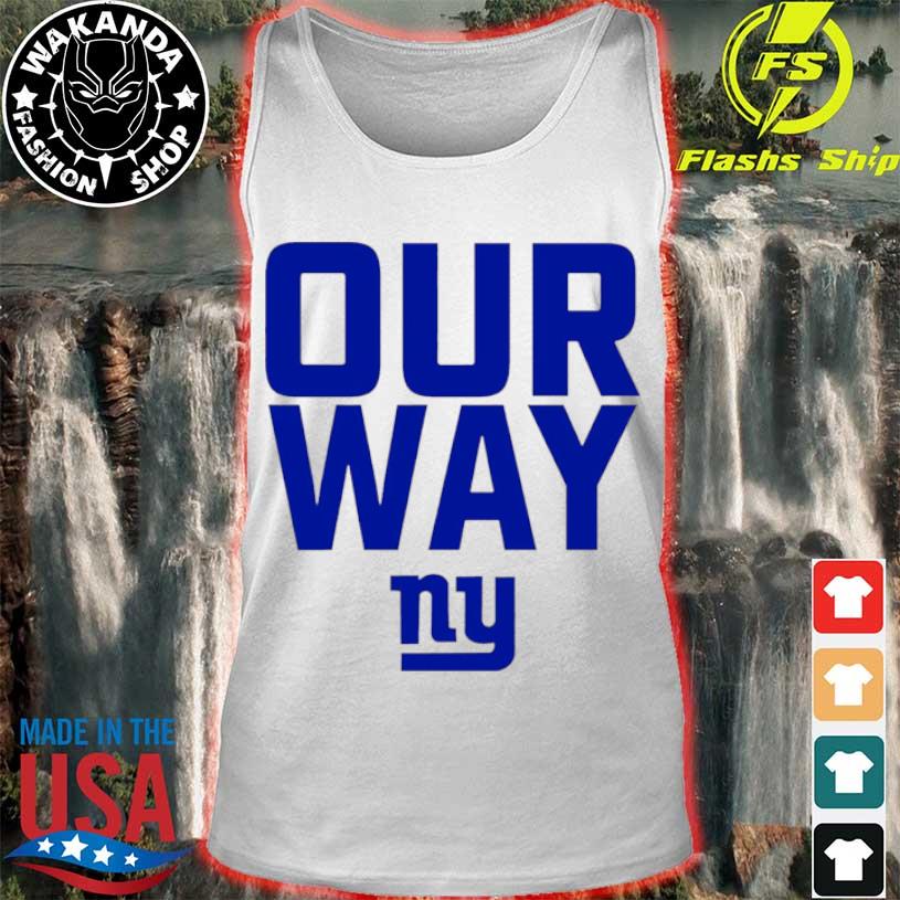 Official New york giants our way ny shirt, hoodie, sweater, long sleeve and  tank top