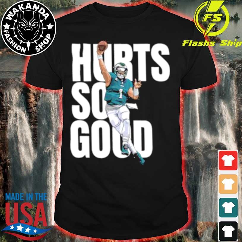 Philadelphia Eagles Shirt Hurts So Good T-Shirt