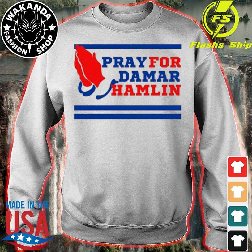 Hamlin Strong Pray For Damar Hamlin shirt, hoodie, sweater and long sleeve