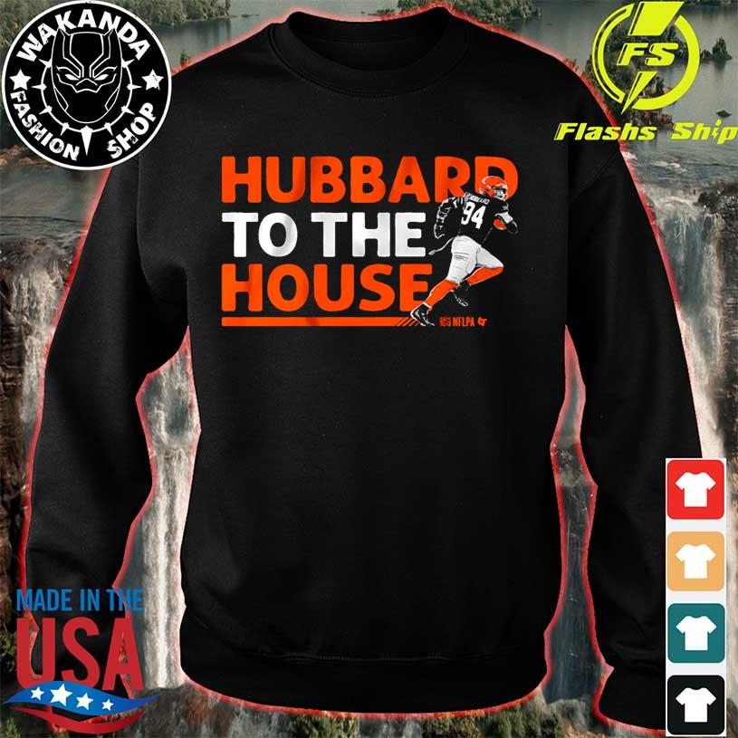 Official Sam hubbard to the house T-shirt, hoodie, sweater, long