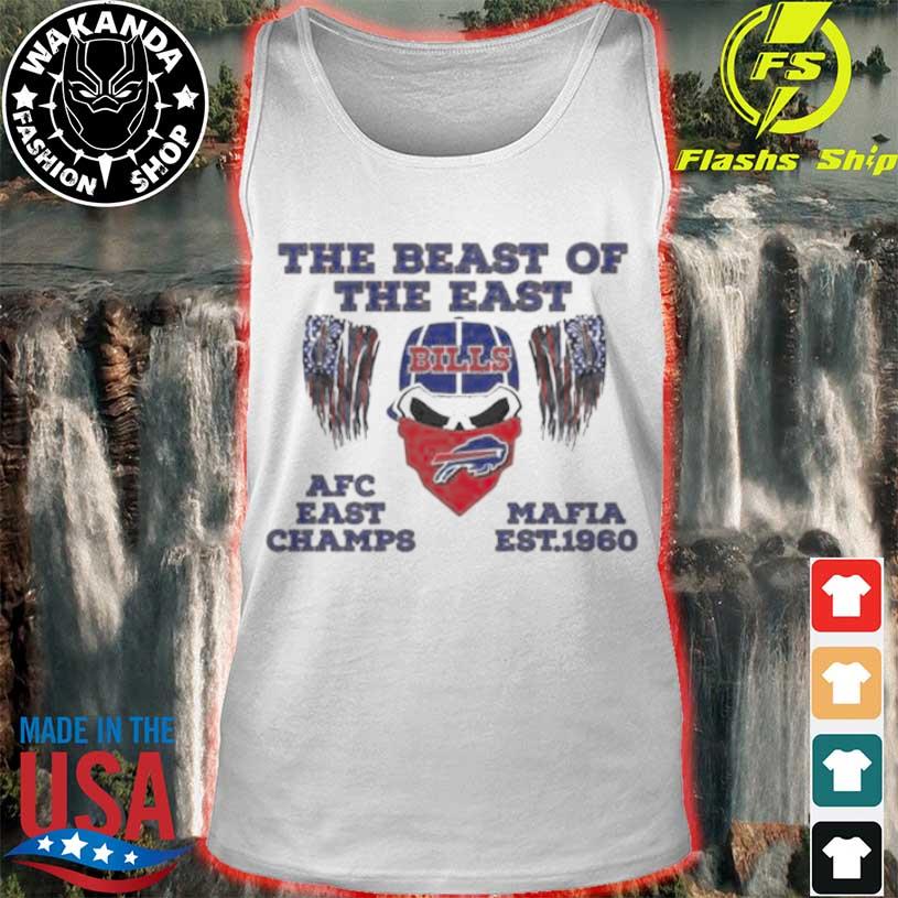 The Beast Of The East Afc East Champs Mafia Buffalo Bills shirt, hoodie,  sweater, long sleeve and tank top