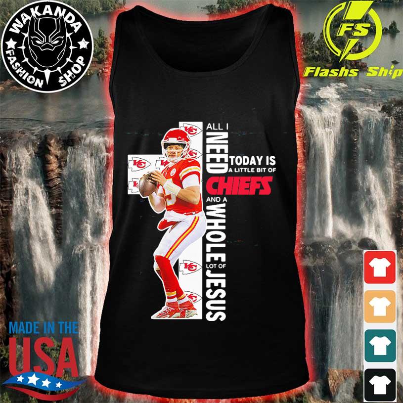 Patrick Mahomes Shirt All I Need Chiefs Jesus Kansas City Chiefs