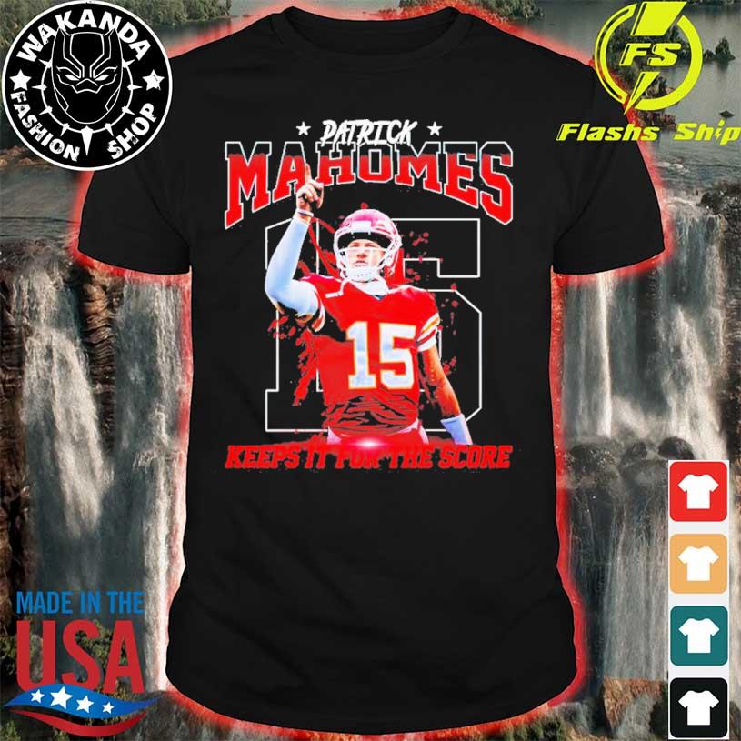 Patrick Mahomes Shirt Keeps It For The Score Kansas City Chiefs Gift -  Personalized Gifts: Family, Sports, Occasions, Trending