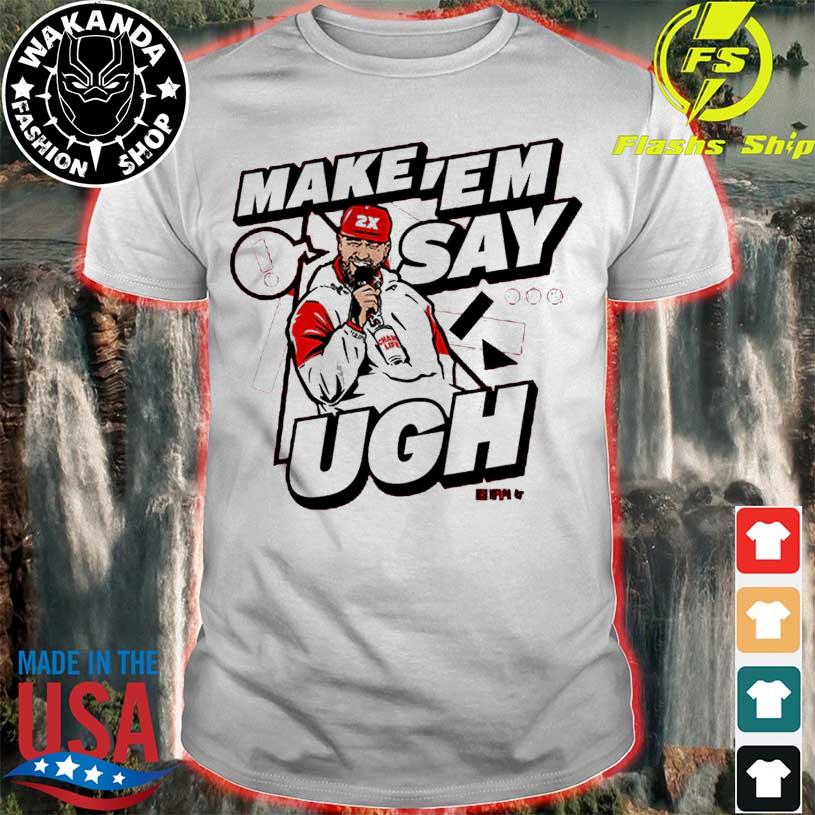 Travis Kelce make 'em say ugh NFLPA shirt, hoodie, sweater, long