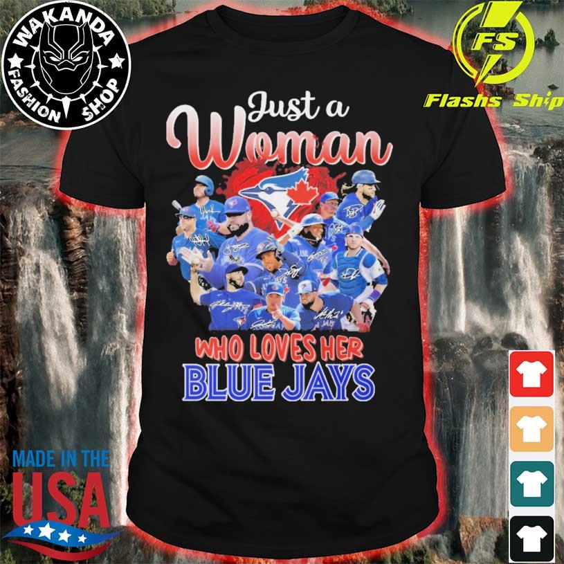 Official just a women who loves her blue jays team player 2023 t-shirt,  hoodie, sweater, long sleeve and tank top