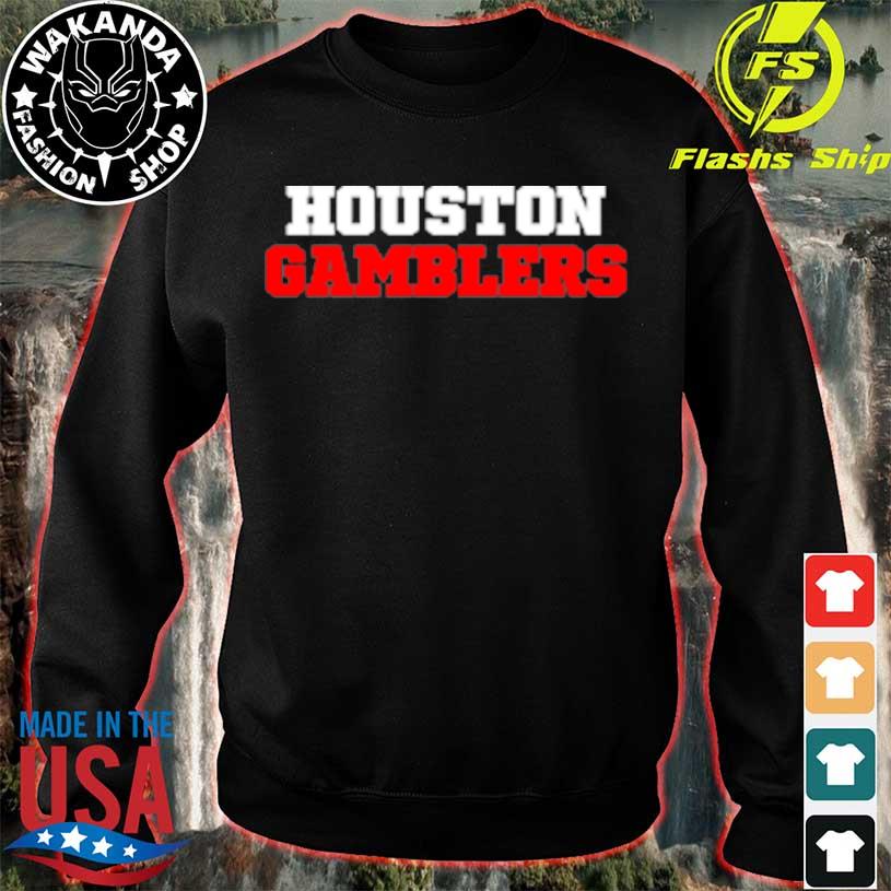 Houston gamblers all in shirt, hoodie, sweater, long sleeve and tank top