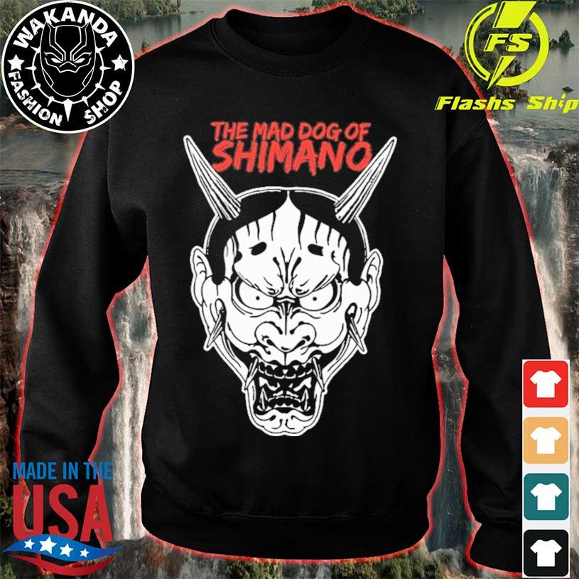 The Mad Dog Of Shimano Shirt, hoodie, sweater, long sleeve and
