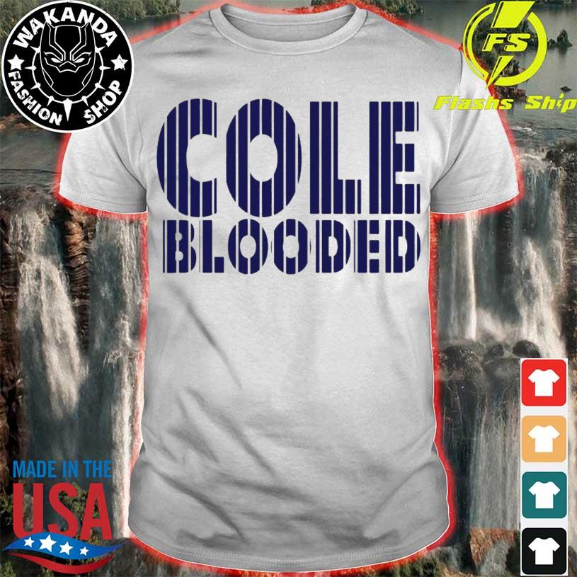 Cole Blooded New York Yankees Shirt - Freedomdesign