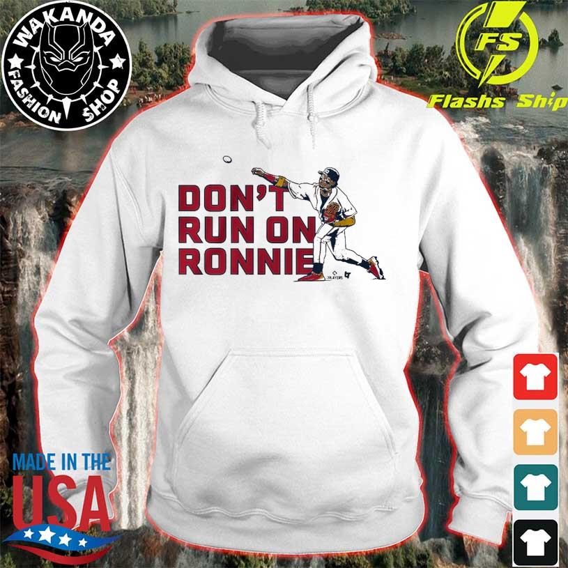 Don't Run on Ronald Acuña Jr ATL T-Shirt Hoodie Tank-Top Quotes