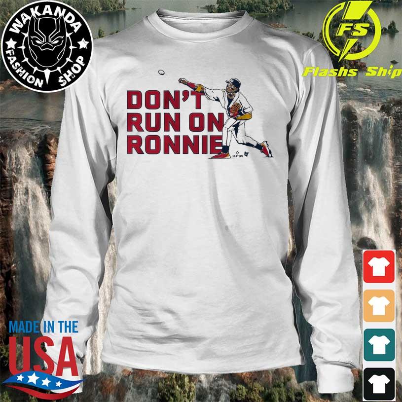 Don't Run on Ronald Acuña Jr ATL T-Shirt Hoodie Tank-Top Quotes