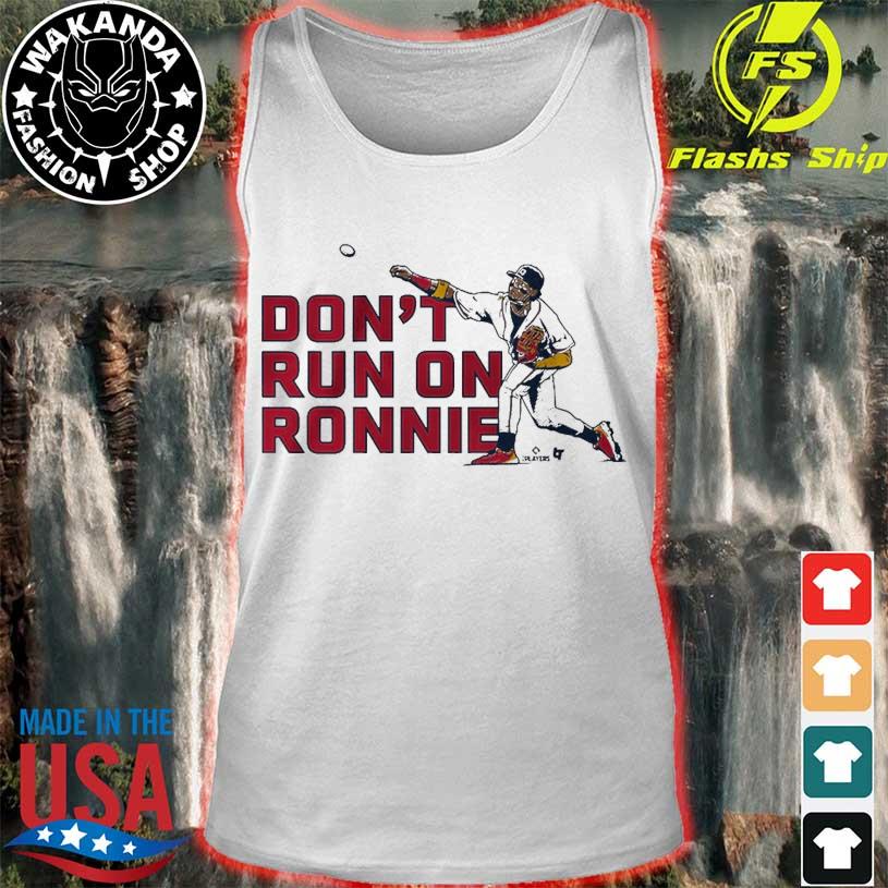 Don't Run on Ronald Acuña Jr ATL T-Shirt Hoodie Tank-Top Quotes