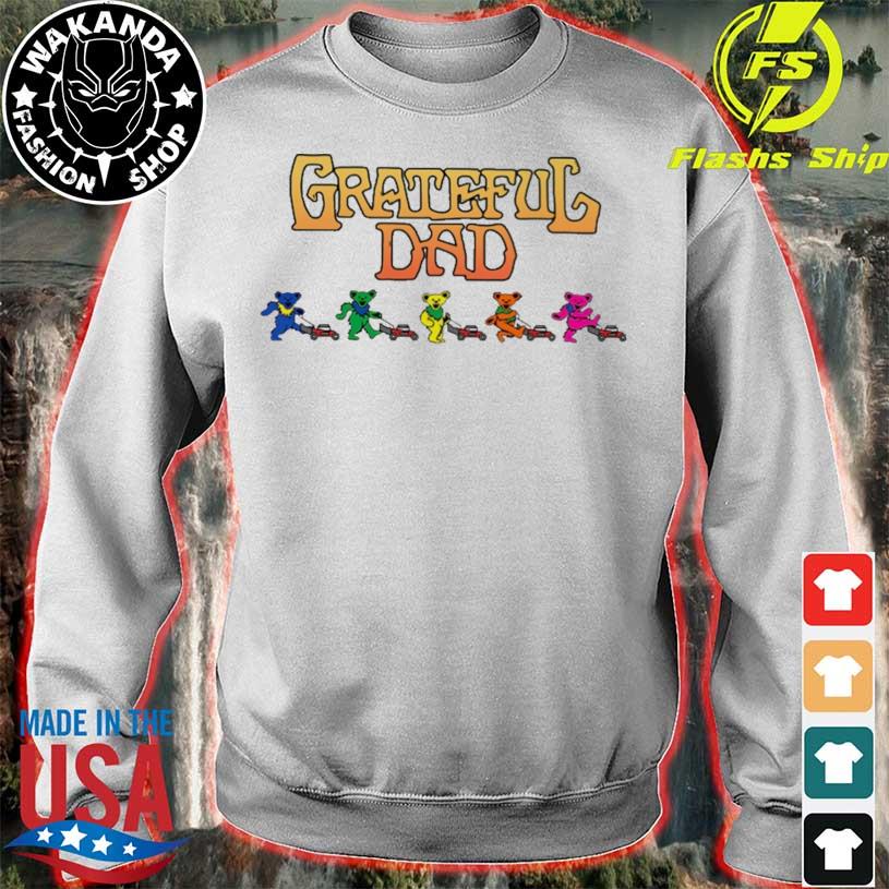 Original Grateful Dad Mowing Bears Shirt,Sweater, Hoodie, And Long