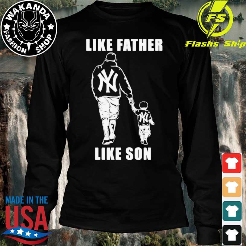 New York Yankees MLB Baseball Like Father Like Son Sports T-Shirt