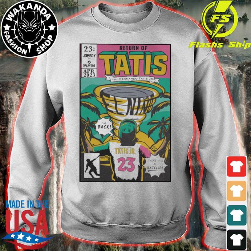 Return of tatis feat fernando tatis jr shirt, hoodie, sweater