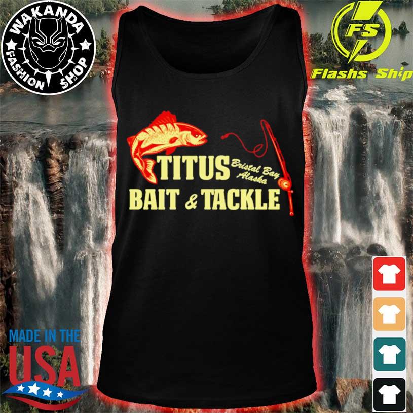 Titus Bait And Tackle Ncis Tv Show shirt, hoodie, sweater, long