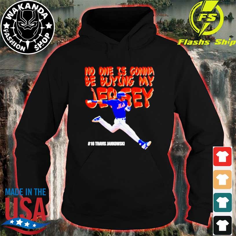 Travis JankowskI no one is gonna be buying my Jersey shirt, hoodie,  sweater, long sleeve and tank top