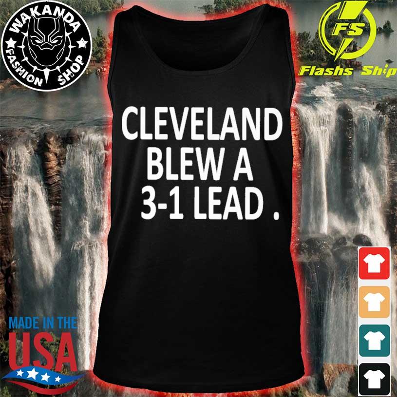 Xpsclothing - Official cleveland blew a 31 lead shirt by Store