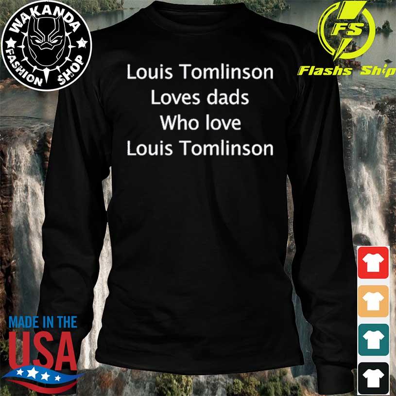 Dads love Louis Tomlinson Shirt - Bring Your Ideas, Thoughts And  Imaginations Into Reality Today